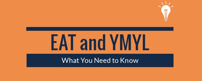 EAT and YMYL: What You Need to Know if You Want to Rank in Google