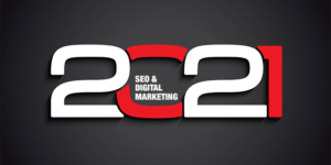 SEO and Digital Marketing in 2021