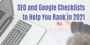 SEO and Google Checklists to Help You Rank in 2021