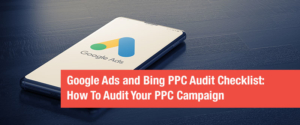 How To Audit Your PPC Campaign