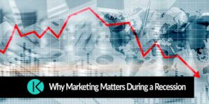 Why Marketing Matters During a Recession
