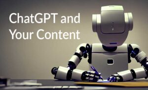ChatGPT and Your Content
